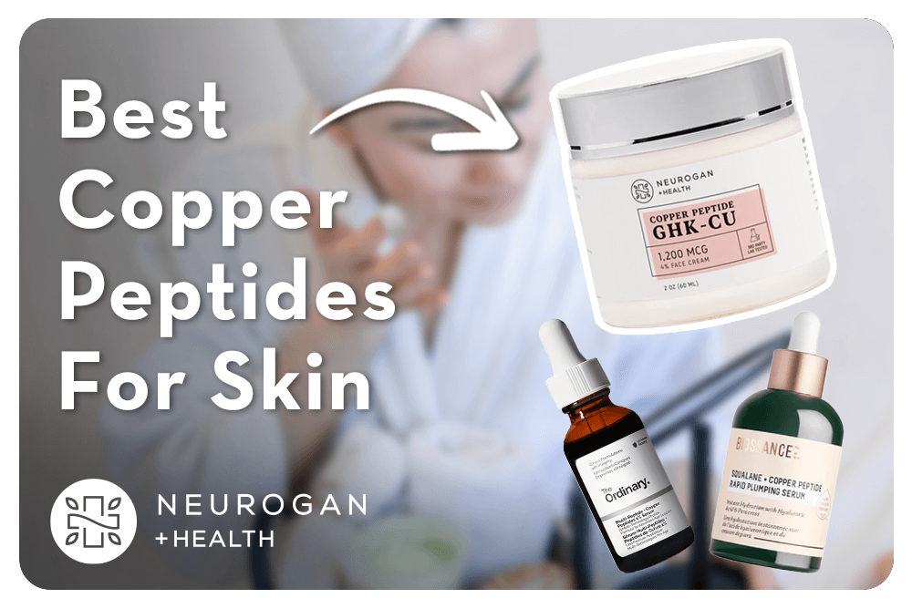 Best Copper Peptide Serums, Creams & Moisturizers, 2025 Neurogan Health Best Copper Peptide Serums, Creams & Moisturizers, 2025 Neurogan Health