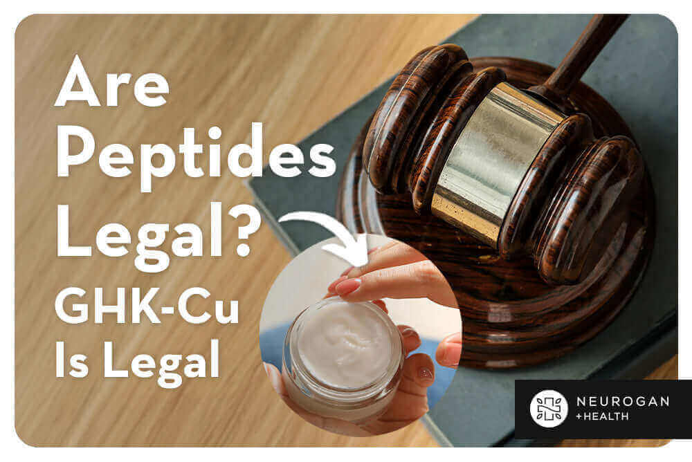 Is GHK-Cu Legal? FDA Status, Topical & Injectable Use – Neurogan Health