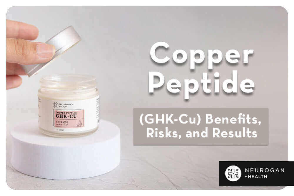 GHK-Cu Benefits, Risks & Effects GHK-Cu Benefits, Risks & Effects