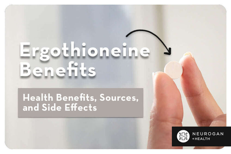 Ergothioneine Benefits: Health Benefits, Sources, and Side Effects