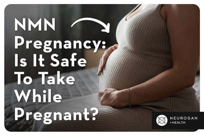 Is It Safe To Take NMN While Pregnant?