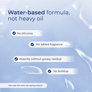 Water-based Hydrating Scalp Serum: no silicones, no added fragrance, no greasy residue, no buildup.