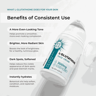 Benefits of L-Glutathione Face Cream for a brighter, more even-looking complexion